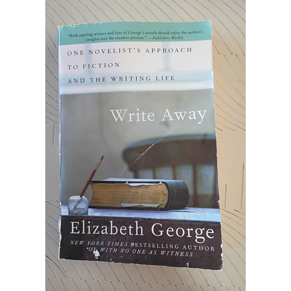Write Away: One Novelist's Approach to Fiction Elizabeth George PB